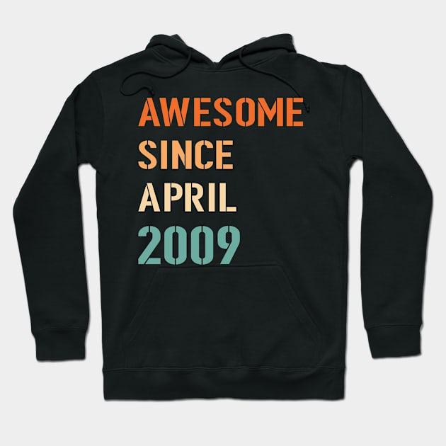 Awesome Since April 2009 Hoodie by Adikka